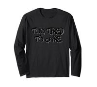Too Tired To Care Honest Attitude Quote Maglia a Manica