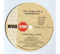 Too Tough T.&De - A Few Girls I Know