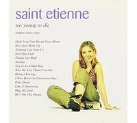 Too Young to Die: Singles... by Saint Etienne