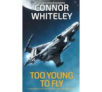 Too Young To Fly: A Science Fiction Adventure Short Story
