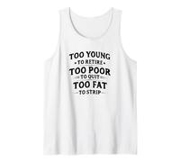 Too Young To Retire, Too Poor To Quit, Too Fat To Strip Canotta