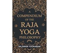Tookaram Tatya A Compendium Of The Raja Yoga Philosophy (Tascabile)