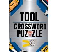 Tool Crossword Puzzle Book: 80 Fun and Challenging Puzzles Featuring Tools, Hardware, and Workshop Terms
