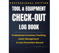 Tool & Equipment Check-Out Log Book: Professional Inventory Tracking, Asset Management & Loss Prevention Record