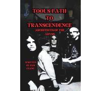 TOOL’S PATH TO TRANSCENDENCE: ARCHITECTS OF THE ABYSS