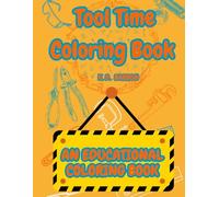 Tool Time Coloring Book: An Educational Coloring Book