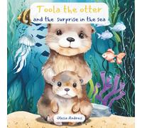 Toola the Otter and the Surprise in the Sea