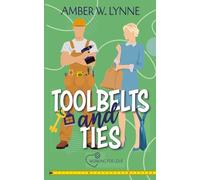 Toolbelts & Ties: A Sweet, Opposites Attract, Workplace Romance: 2