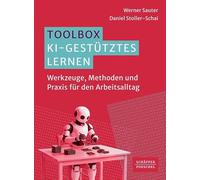 Toolbox KI-gestütztes Lernen: Werkzeuge, Methoden und Praxis für den Arbeitsalltag