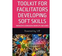 TOOLKIT FOR FACILITATORS DEVELOPING SOFT SKILLS: ENERGIZERS ICEBREAKERS WARM UPS AND GAMES