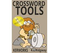 TOOLS: A Crossword Puzzle Book of Everyday Tools 60 Tool-Themed Crosswords for Builders & DIY Fans Fun & Challenging Puzzles About Tools and Hardware ... Crosswords Featuring Tools and Hardware,
