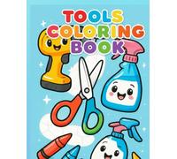 Tools Coloring Book for Kids: Fun and Easy Coloring Pages for Toddlers Ages 3-5 | Large 8.5 x 11 Preschool Activity Book