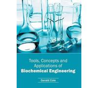 Tools, Concepts and Applications of Biochemical Engineering (Copertina rigida)