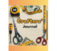 Tools Crafters' Journal: Craft project planner and expense tracker-keep track of hours, material costs, and pricing for handmade, DIY and artisan creations