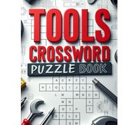 Tools Crossword Puzzle Book: Fun & Challenging Word Puzzles Featuring Common Tools and Workshop Terms