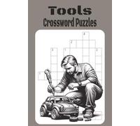 Tools Crossword Puzzles: One-Word Tool-Themed Entries with Clues for Crossword Puzzle Makers and Word Game Creators