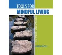 Tools for Mindful Living: Stepping Stones for Practice