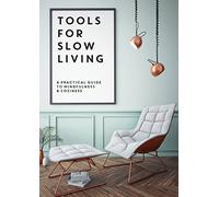 Tools for Slow Living: A Practical Guide to Mindfulness & Coziness