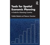 Tools for Spatial Economic Planning: A Guide for Urbanizing Countries