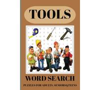Tools Word Search Puzzle Book: Word Searches with Easy-to-Read Print about Tools, Instrument, Gadgets and more / 6x9 inches, 110 pages / 50+ Puzzles... Gift for Vacation, Holidays, and Free Times.