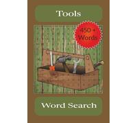 Tools Word Search: Word Searches with Easy to Read Print about Tools, Types of Hand Tools, Types of Power Tools and Much More | 6x9 inches, 110 pages ... ... Gifts for Vacations and Free Time.