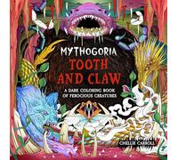 Tooth and Claw: A Dark Coloring Book of Ferocious Creatures