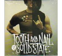 Tooth and Nail Vs. Solid State