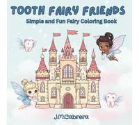 Tooth Fairy Friends: Simple and Fun Coloring Book