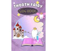 Tooth Fairy Logbook: Interactive Tooth Fairy logbook for Children to Record Lost Teeth Notes Rewards and Cherished Childhood Moments Easily Memories Every Night