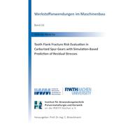 Tooth Flank Fracture Risk Evaluation in Carburized Spur Gears with Simulation-Based Prediction of Residual Stresses: 33