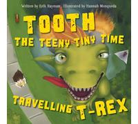 Tooth the Teeny Tiny Time Travelling T-Rex