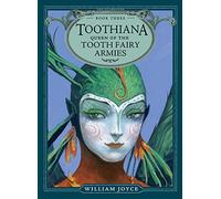 Toothiana, Queen of the Tooth Fairy Armies: Volume 3