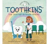 Toothkins, 'The Dentist Is Your Friend'