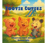 Tootie Cuties: A Farting Baby Animal Adventure