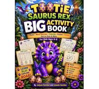 Tootie Saurus Rex™ Big Activity Book: Mazes · Word Searches · Coloring · Puzzles · Games · Dot-to-Dots & More For Kids Ages 4-8