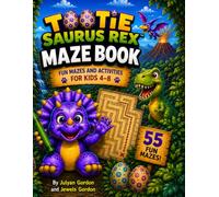 Tootie Saurus Rex™ Maze Book: Fun Dinosaur Mazes and Activities for Kids Ages 4-8
