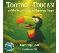 Tootoo the Toucan and the Whispering Jungle: Coloring Book