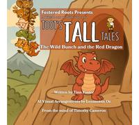 Toot's Tall Tales - The Wild Bunch and the Red Dragon: A Tiny Book of Willowbrook