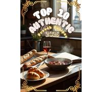 Top 10 Authentic French Recipes: Iconic Dishes from the Heart of France: 3