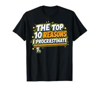 Top 10 Reasons I Procrastinate Procrastination Fun Maglietta