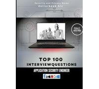 Top 100 Application Security Engineer Interview questions: Fully Solved: Answer With Real-World AppSec Examples