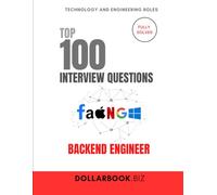 Top 100 Backend Engineer Interview questions: Fully Solved: Nail System Design and Logic-Driven Questions