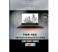 Top 100 Cloud Security Engineer Interview questions: Fully Solved: Prove Your Skills in Securing Cloud Infrastructure