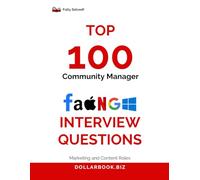 Top 100 Community Manager Interview questions: Fully Solved: Showcase Your People Skills and Growth Mindset