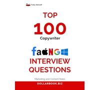 Top 100 Copywriter Interview questions: Fully Solved: Write Your Way Into the Job With These Interview Wins