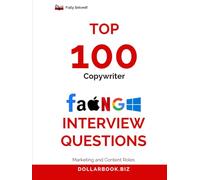 Top 100 Copywriter Interview questions: Fully Solved: Write Your Way Into the Job With These Interview Wins