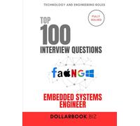 Top 100 Embedded Systems Engineer Interview questions: Fully Solved: Demonstrate Low-Level Tech Mastery