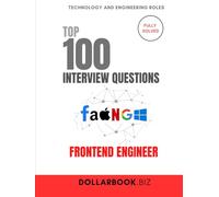 Top 100 Frontend Engineer Interview questions: Fully Solved: Showcase UX + Code Clarity in Every Answer
