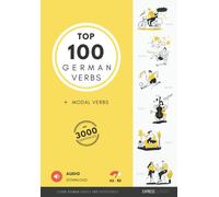 Top 100 German Verbs - Learn German easily and effectively: Top 100 Deutsche Ver