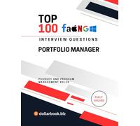 Top 100 Portfolio Manager Interview questions: Fully Solved: Master the Interview with Vision and Execution